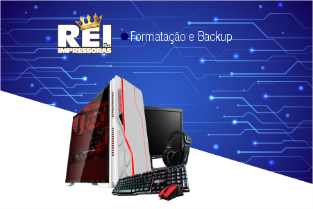 Rei das Impressoras Formatação e Backup